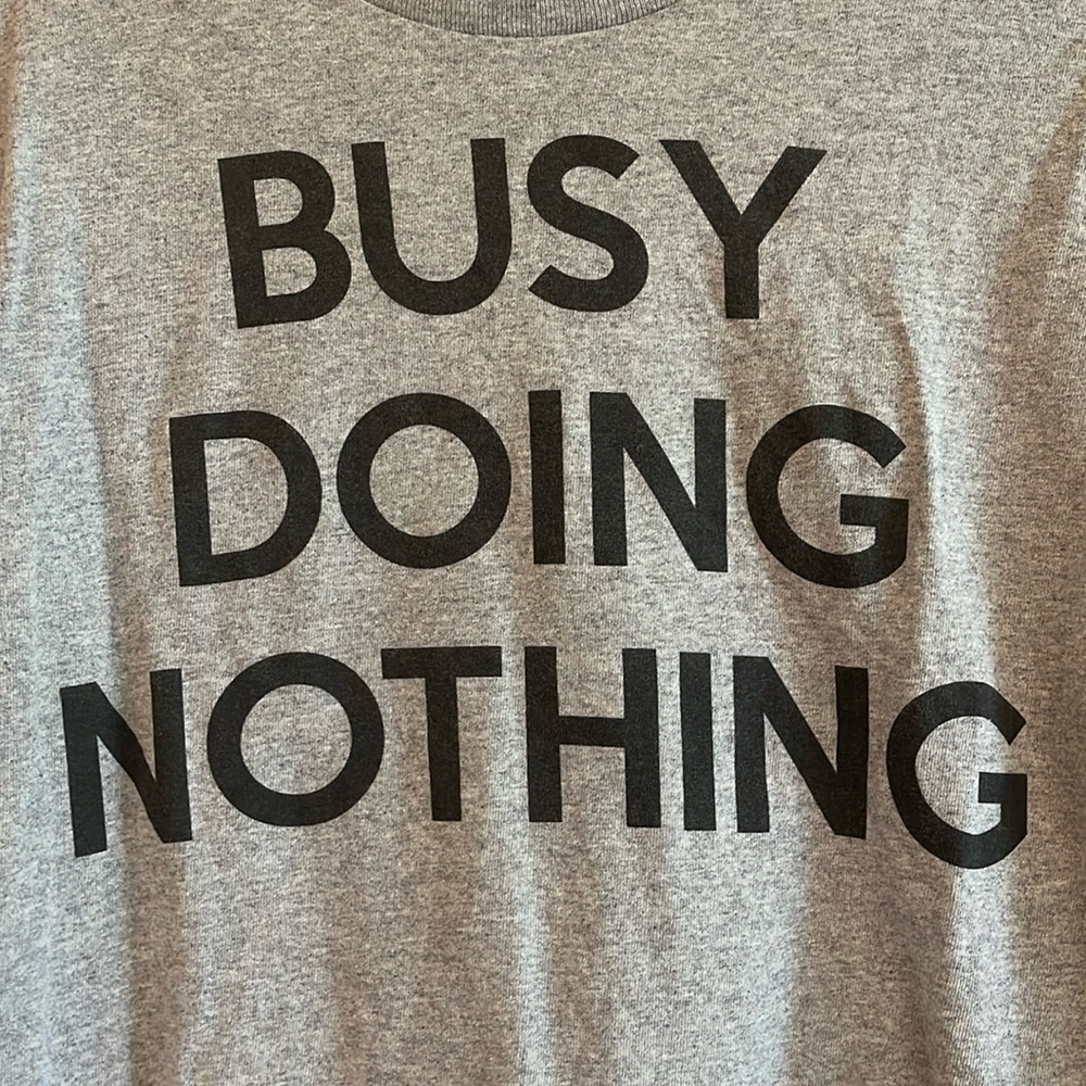 NWOT busy doing nothing men’s size medium T-shirt